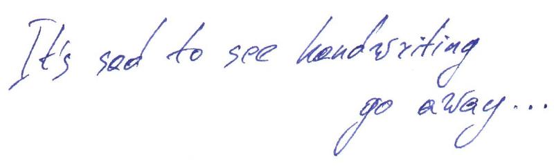 sad to see handwriting go away sad to see handwriting go away